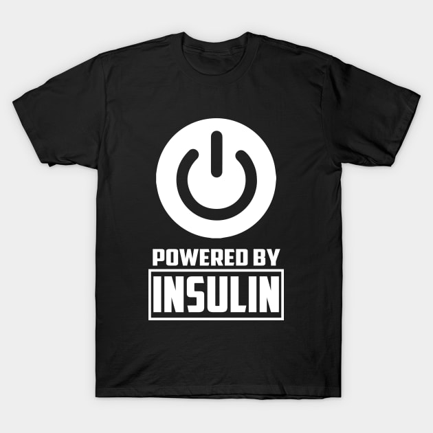 Powered by Insulin Diabetes T-Shirt T-Shirt by ahmed4411